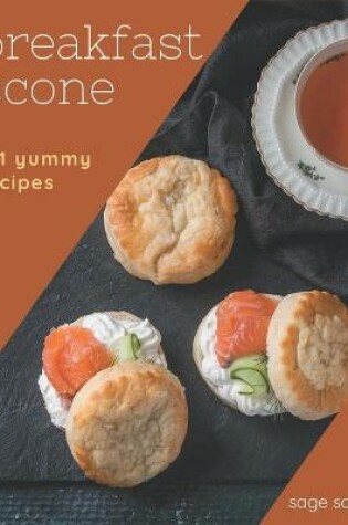 Cover of 101 Yummy Breakfast Scone Recipes
