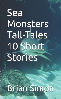 Book cover for Sea Monsters Tall-Tales 10 Short Stories