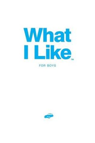 Cover of What I Like - For Boys