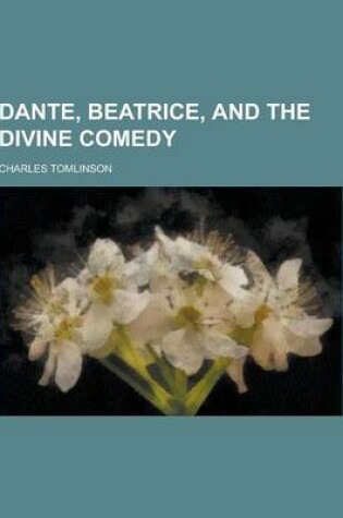 Cover of Dante, Beatrice, and the Divine Comedy