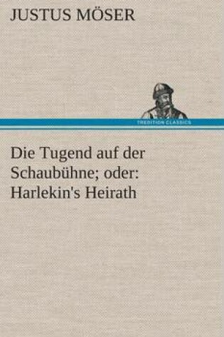 Cover of Die Tugend Auf Der Schaubuhne; Oder