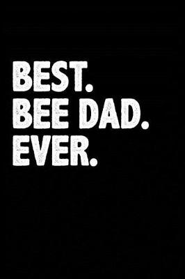 Book cover for Best. Bee Dad. Ever.