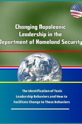 Cover of Changing Napoleonic Leadership in the Department of Homeland Security