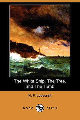 Book cover for The White Ship, the Tree, and the Tomb (Dodo Press)