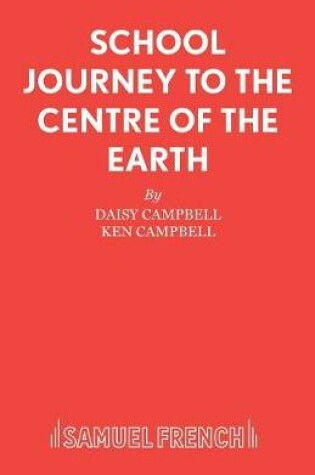 Cover of School Journey to the Centre of the Earth