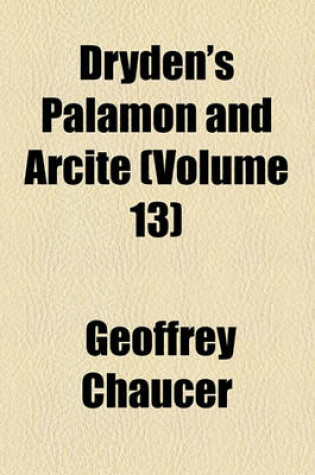 Cover of Dryden's Palamon and Arcite (Volume 13)