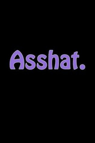 Cover of Asshat.