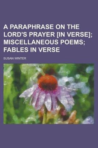 Cover of A Paraphrase on the Lord's Prayer [In Verse]