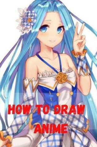 Cover of How to Draw Anime