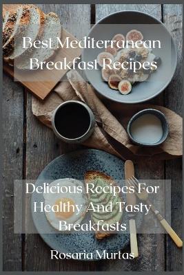 Cover of Best Mediterranean Breakfast Recipes