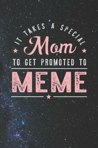 Cover of It Takes A Special Mom To Get Promoted To Meme