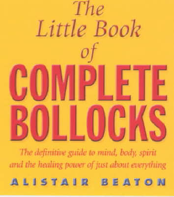 Book cover for The Little Book Of Complete Bollocks