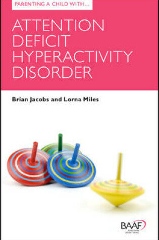 Cover of Parenting a Child with Attention Deficit Hyperactivity Disorder