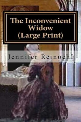 Cover of The Inconvenient Widow (Large Print)