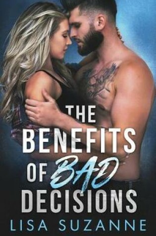 Cover of The Benefits of Bad Decisions