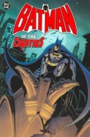 Cover of Batman in the Eighties
