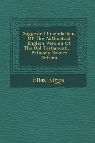 Cover of Suggested Emendations of the Authorized English Version of the Old Testament...