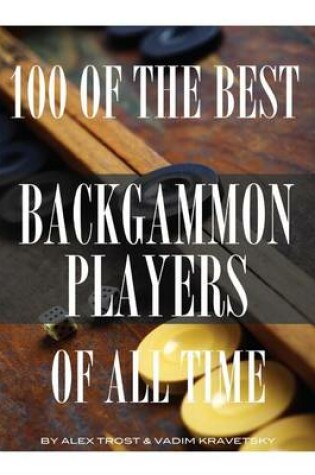 Cover of 100 of the Best Backgammon Players of All Time