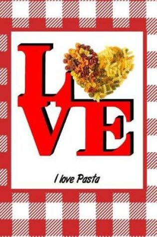 Cover of I Love Pasta