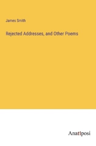 Cover of Rejected Addresses, and Other Poems