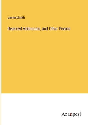 Book cover for Rejected Addresses, and Other Poems