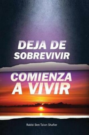 Cover of Deja de Sobrevivir Comienza a Vivir