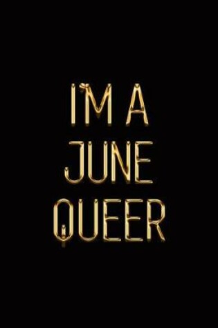 Cover of I'm a June Queer