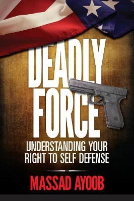 Book cover for Deadly Force - Understanding Your Right to Self Defense