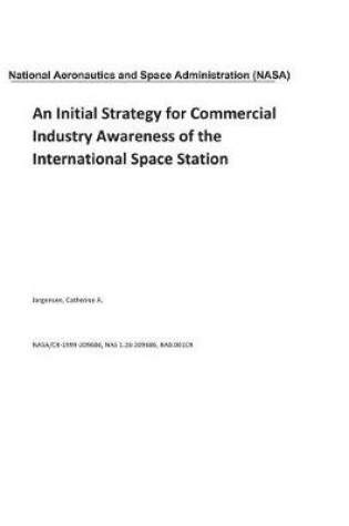 Cover of An Initial Strategy for Commercial Industry Awareness of the International Space Station