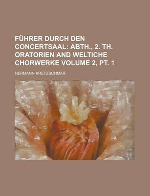 Book cover for Fuhrer Durch Den Concertsaal Volume 2, PT. 1