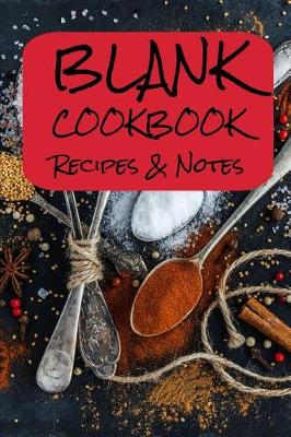 Book cover for Blank Cookbook Recipes & Notes (6 x 9) 150 Pages