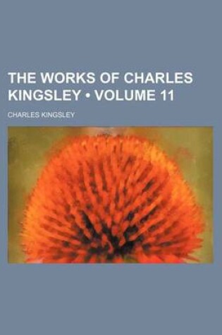 Cover of The Works of Charles Kingsley (Volume 11)