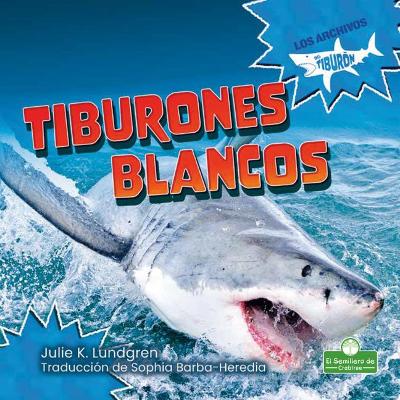 Cover of Tiburones Blancos (Great White Sharks)