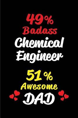 Book cover for 49% Badass Chemical Engineer 51% Awesome Dad
