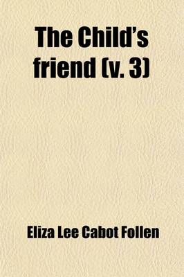 Book cover for Child's Friend and Youth's Magazine (Volume 3)