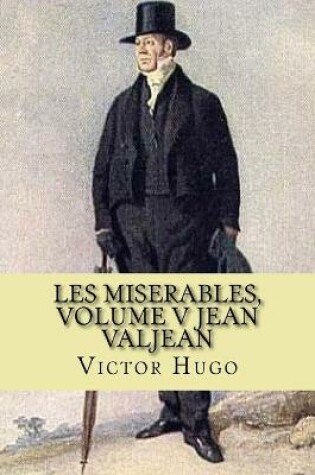 Cover of Les miserables, volume V Jean Valjean (French Edition)