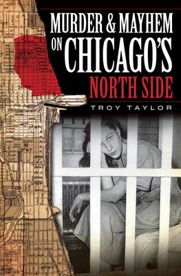 Book cover for Murder & Mayhem on Chicago's North Side