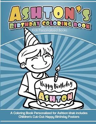 Book cover for Ashton's Birthday Coloring Book Kids Personalized Books