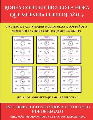 Book cover for Hojas de aprendizaje para preescolar (Rodea con un círculo la hora que muestra el reloj- Vol 5)
