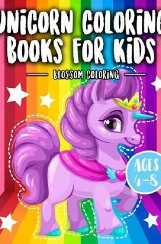 Cover of Unicorn Coloring Books For Kids Ages 4-8