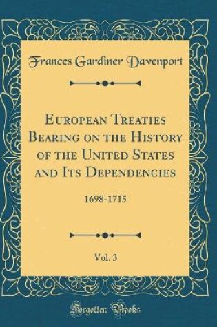 Cover of European Treaties Bearing on the History of the United States and Its Dependencies, Vol. 3