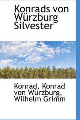 Cover of Konrads Von W Rzburg Silvester