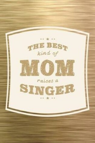 Cover of The Best Kind Of Mom Raises A Singer