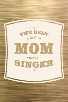 Book cover for The Best Kind Of Mom Raises A Singer