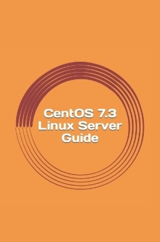 Cover of CentOS 7.3 Linux Server Guide