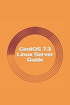 Book cover for CentOS 7.3 Linux Server Guide