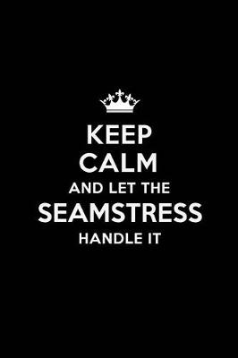 Book cover for Keep Calm and Let the Seamstress Handle It