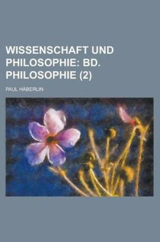 Cover of Wissenschaft Und Philosophie (2); Bd. Philosophie