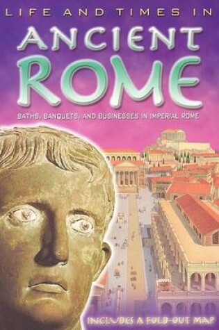 Cover of Life and Times in Ancient Rome