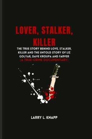 Cover of Lover, Stalker, Killer